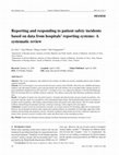 Research paper thumbnail of Reporting and responding to patient safety incidents based on data from hospitals’ reporting systems: A systematic review