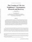 Research paper thumbnail of The Creation of “We Are Neighbours”: Participatory Research and Recovery