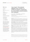 Research paper thumbnail of Case report: Personalized adapted motor activity in a COVID-19 patient complicated by critical illness polyneuropathy and myopathy