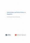 Research paper thumbnail of Student Politics and Political Violence in Bangladesh