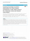 Research paper thumbnail of Sustaining knowledge translation interventions for chronic disease management in older adults: protocol for a systematic review and network meta-analysis