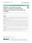 Research paper thumbnail of Validation of the patient activation measure in patients at discharge from hospitals and at distance from hospital care in Sweden