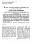 Research paper thumbnail of No more recalcitrant: Chickpea regeneration and genetic transformation