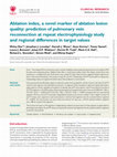 Research paper thumbnail of Ablation index, a novel marker of ablation lesion quality: prediction of pulmonary vein reconnection at repeat electrophysiology study and regional differences in target values