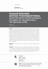 Research paper thumbnail of Economic Rationality and Socio-Technological Fantasy: Soviet Oil and its Geochronological Formation (A. Konchalovsky's The Siberiade, 1978)