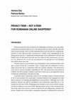 Research paper thumbnail of Privacy Risk - not a risk for Romanian Online Shoppers?