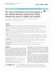 Research paper thumbnail of The role of autonomy and social support in the relation between psychosocial safety climate and stress in health care workers