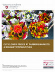 Research paper thumbnail of Cut flower prices at farmers markets : a bouquet pricing study