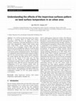 Research paper thumbnail of Understanding the effects of the impervious surfaces pattern on land surface temperature in an urban area