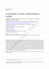 Research paper thumbnail of A systematic overview of data federation systems