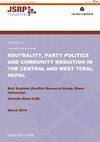 Research paper thumbnail of NEUTRALITY, PARTY POLITICS AND COMMUNITY MEDIATION IN THE CENTRAL AND WEST TERAI, NEPAL (JSRP Paper 12 Theories in Practice Series )