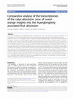 Research paper thumbnail of Comparative analysis of the transcriptomes of the calyx abscission zone of sweet orange insights into the huanglongbing-associated fruit abscission