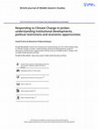 Research paper thumbnail of Responding to Climate Change in Jordan: Understanding institutional developments, political restrictions and economic opportunities