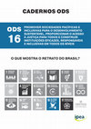 Research paper thumbnail of Promover sociedades pacíficas e inclusivas para o desenvolvimento sustentável, proporcionar o acesso à justiça para todos e construir instituições eficazes, responsáveis e inclusivas em todos os níveis : o que mostra o retrato do Brasil?