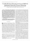 Research paper thumbnail of 5.2-GHz RF Power Harvester in 0.18-/spl mu/m CMOS for Implantable Intraocular Pressure Monitoring