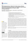 Research paper thumbnail of The Interplay between Obstructive Sleep Apnea, Chronic Obstructive Pulmonary Disease, and Congestive Heart Failure: Time to Collectively Refer to Them as Triple Overlap Syndrome?