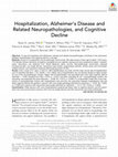 Research paper thumbnail of Hospitalization, Alzheimer's Disease and Related Neuropathologies, and Cognitive Decline