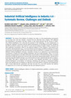 Research paper thumbnail of Industrial Artificial Intelligence in Industry 4.0 - Systematic Review, Challenges and Outlook