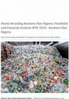 Research paper thumbnail of Plastic Recycling Business Plan Nigeria: Feasibility and Financial Analysis (PDF 2023)