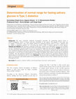 Research paper thumbnail of Determination of normal range for fasting salivary glucose in Type 1 diabetics