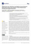 Research paper thumbnail of Optimizing Layer Thickness and Width for Fused Filament Fabrication of Polyvinyl Alcohol in Three-Dimensional Printing and Support Structures