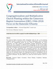 Research paper thumbnail of Congregationalism and Multiplicative Church Planting within the Cameroon Baptist Convention (CBC), 1946-2018: Focus on the Bamenda Urbanity