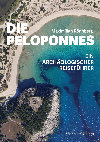 Research paper thumbnail of Die Peloponnes. Ein archäologischer Reiseführer (Regensburg 2023) CONTENTS.