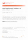 Research paper thumbnail of Parent training for parents of children on the autism spectrum: a review