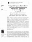 Research paper thumbnail of Competitiveness of crossbred chicken and its implications for poverty reduction in Eastern Uganda