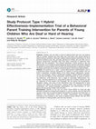 Research paper thumbnail of Study Protocol: Type 1 Hybrid Effectiveness–Implementation Trial of a Behavioral Parent Training Intervention for Parents of Young Children Who Are Deaf or Hard of Hearing