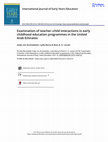 Research paper thumbnail of Examination of teacher–child interactions in early childhood education programmes in the United Arab Emirates