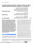 Research paper thumbnail of An object-tracking model that combines position and speed explains spatial and temporal responses in a timing task