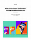 Research paper thumbnail of Marcas dinámicas y los nuevos contextos de comunicación