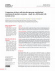 Research paper thumbnail of Comparison of direct and video laryngoscope endotracheal intubations by pediatric residents: A study of a child model with normal airway