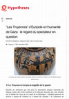 Research paper thumbnail of « 'Les Troyennes' d'Euripide et l'humanité de Gaza : le regard du spectateur en question », Connaissance Hellénique, 166, 2023