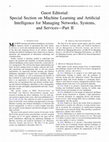 Research paper thumbnail of Guest Editorial: Special Section on Machine Learning and Artificial Intelligence for Managing Networks, Systems, and Services—Part II