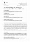 Research paper thumbnail of An Investigation of the Influence of Economic Growth on Taxes in Lithuania