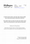 Research paper thumbnail of O Artista Deve Fazer o Que Não Sabe: Ensaio Sobre Jogo, Processualidade e Processos Criativos | The Artist Must Do What He Does Not Know: Essay About Play, Processuality, and Creative Processes