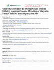 Research paper thumbnail of Geobody Estimation by Bhattacharyya Method Utilizing Nonlinear Inverse Modeling of Magnetic Data in Baba-Ali Iron Deposit, NW Iran