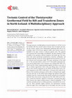 Research paper thumbnail of Tectonic Control of the Theistareykir Geothermal Field by Rift and Transform Zones in North Iceland: A Multidisciplinary Approach