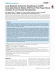 Research paper thumbnail of Loop Mediated Isothermal Amplification (LAMP) Accurately Detects Malaria DNA from Filter Paper Blood Samples of Low Density Parasitaemias