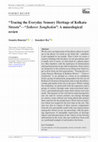 Research paper thumbnail of "Tracing the Everyday Sensory Heritage of Kolkata Streets"-"Sohorer Songbedon": A museological review