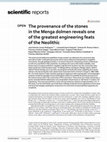 Research paper thumbnail of "The provenance of the stones in the Menga dolmen reveals one of the greatest engineering feats of the Neolithic."