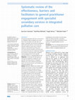 Research paper thumbnail of Systematic review of the effectiveness, barriers and facilitators to general practitioner engagement with specialist secondary services in integrated palliative care