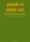 Research paper thumbnail of Yamakɨ nɨ ohotaɨ xoa! Nós ainda estamos sofrendo: um balanço dos primeiros meses da emergência Yanomami