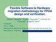 Research paper thumbnail of Flexible Software to Hardware Migration Methodology for FPGA Design and Verification