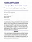 Research paper thumbnail of Examining What Works for High Risk Youth Involved in the Juvenile Justice System: Comparing the Effect of the Community Connections (CC) Program to Intensive Supervision Probation (ISP) Over A Nine-Year Time Period