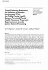 Research paper thumbnail of Youth Pathways: Evaluating the Influence of Gender, Involvement With the Public Mental Health System, Perceived Mental Health Need, and Traumatic Experiences on Juvenile Justice System Processing