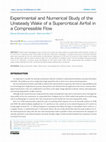 Research paper thumbnail of Experimental and Numerical Study of the Unsteady Wake of a Supercritical Airfoil in a Compressible Flow