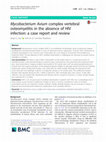 Research paper thumbnail of Mycobacterium Avium complex vertebral osteomyelitis in the absence of HIV infection: a case report and review